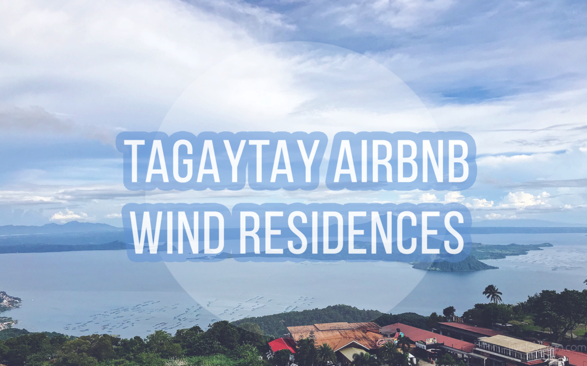 liveloveran tagaytay wind residences airbnb